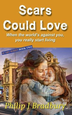 Scars Could Love - Bradbury, Philip J