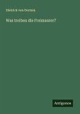 Was treiben die Freimaurer? Was treiben die Freimaurer?