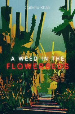 A Weed in the Flowerbeds (eBook, ePUB) - Khan, Callisto