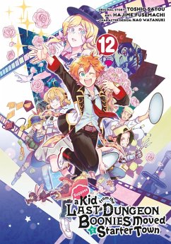 Suppose a Kid from the Last Dungeon Boonies Moved to a Starter Town 12 (Manga) (eBook, ePUB) - Satou, Toshio; Fusemachi, Hajime