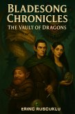 Bladesong Chronicles: The Vault of Dragons (eBook, ePUB) Bladesong Chronicles: The Vault of Dragons (eBook, ePUB)