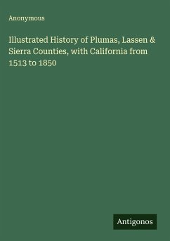 Cover Illustrated History of Plumas, Lassen & Sierra Counties, with California from 1513 to 1850