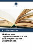 Einfluss von Lagerbehältern auf die Samenqualität von Buschbohnen Einfluss von Lagerbehältern auf die Samenqualität von Buschbohnen