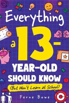 Cover Everything a 13 Year Old Should Know (But Won't Learn at School)