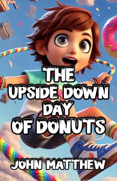 The Upside Down Day of Donuts (eBook, ePUB) - Matthew, John