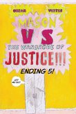 Mason VS The Wardrobe of JUSTICE!!!!!!! (Cliff-hanger 5) Mason VS The Wardrobe of JUSTICE!!!!!!! (Cliff-hanger 5)