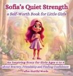 Sofia's Quiet Strength a Self-Worth Book for Little Girls