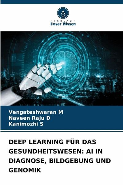 DEEP LEARNING FÜR DAS GESUNDHEITSWESEN: AI IN DIAGNOSE, BILDGEBUNG UND GENOMIK