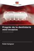 Progrès de la dentisterie mini-invasive Progrès de la dentisterie mini-invasive