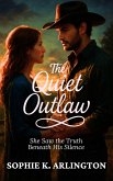 The Quiet Outlaw (eBook, ePUB) The Quiet Outlaw (eBook, ePUB)