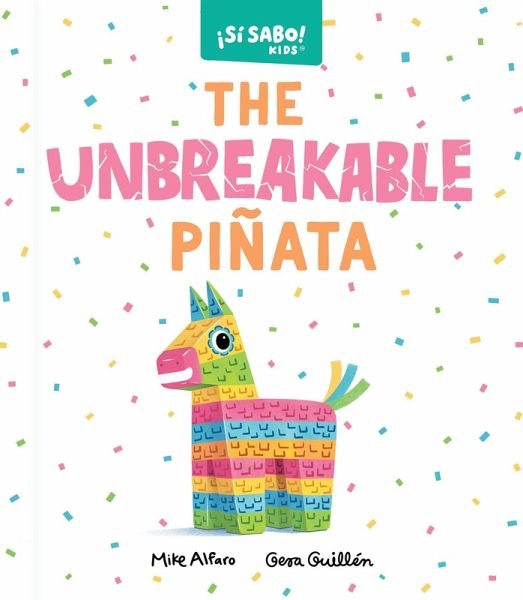 The Unbreakable Piñata The Unbreakable Piñata