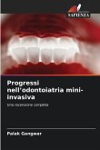 Progressi nell'odontoiatria mini-invasiva