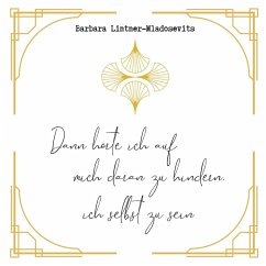 Cover Dann hörte ich auf mich daran zu hindern ich selbst zu sein