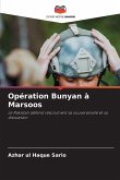 Opération Bunyan à Marsoos Opération Bunyan à Marsoos