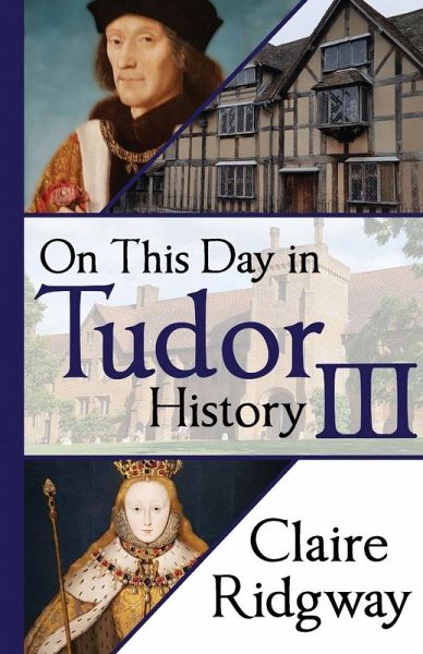 On This Day in Tudor History III On This Day in Tudor History III