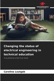 Changing the status of electrical engineering in technical education Changing the status of electrical engineering in technical education