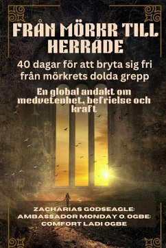 Cover FRÅN MÖRKR TILL HERRÅDE - 40 dagar för att bryta sig fri från mörkrets dolda grepp