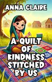 A Quilt of Kindness Stitched By Us (eBook, ePUB)