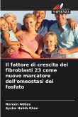 Il fattore di crescita dei fibroblasti 23 come nuovo marcatore dell'omeostasi del fosfato