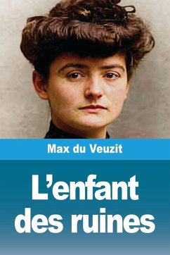 L'enfant des ruines - Du Veuzit, Max L'enfant des ruines - Du Veuzit, Max