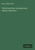 The Revised New Testament and History of Revision