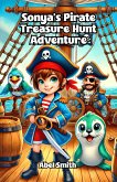 Sonya's Pirate Treasure Hunt Adventure (eBook, ePUB) Sonya's Pirate Treasure Hunt Adventure (eBook, ePUB)