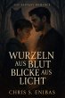 Wurzeln aus Blut, Blicke aus Licht... - Bild 1