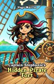 Captain Stephanie's Hidden Pirate Fort (eBook, ePUB) Captain Stephanie's Hidden Pirate Fort (eBook, ePUB)