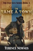 To Tame a Town (eBook, ePUB)