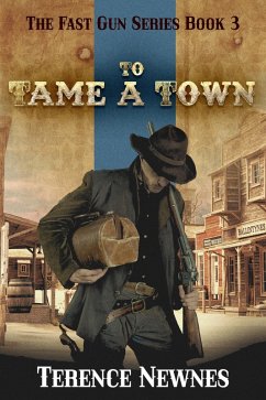 To Tame a Town (eBook, ePUB) - Newnes, Terence To Tame a Town (eBook, ePUB) - Newnes, Terence