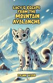 Lucy's Escape from the Mountain Avalanche (eBook, ePUB) Lucy's Escape from the Mountain Avalanche (eBook, ePUB)