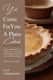 Y'all Come Fix You a Plate Cookbook (eBook, ePUB) Y'all Come Fix You a Plate Cookbook (eBook, ePUB)