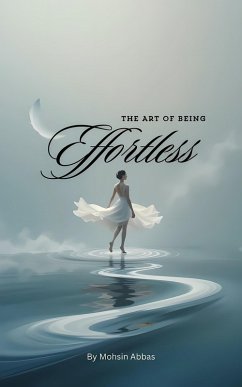 The Art of Being Effortless (eBook, ePUB) Cover The Art of Being Effortless (eBook, ePUB)