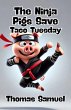 The Ninja Pigs Save Taco Tuesday... - Bild 1