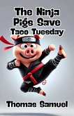 The Ninja Pigs Save Taco Tuesday (eBook, ePUB)