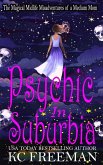 Psychic in Suburbia: A Paranormal Women's Fiction Novel (eBook, ePUB) Psychic in Suburbia: A Paranormal Women's Fiction Novel (eBook, ePUB)