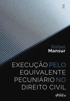 Execução pelo Equivalente Pecuniário no Direito Civil - 1ª Ed - 2025 (eBook, ePUB) Cover Execução pelo Equivalente Pecuniário no Direito Civil - 1ª Ed - 2025 (eBook, ePUB)