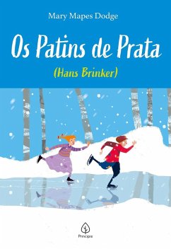 Cover Os Patins de Prata - (Hans Brinker) (eBook, ePUB)