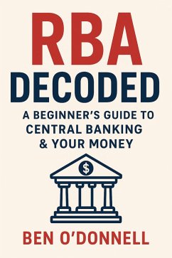 Cover RBA Decoded A Beginner's Guide to Central Banking & Your Money (eBook, ePUB)