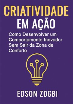 Criatividade em Ação (eBook, ePUB) - Zogbi, Edson