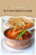 The Ultimate Butter Chicken Guide... - Bild 1