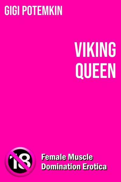 Viking Queen (Adult books by Gigi Potemkin, #20) (eBook, ePUB) Viking Queen (Adult books by Gigi Potemkin, #20) (eBook, ePUB)
