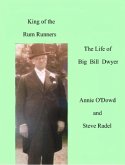 King of the Rum Runners : The Life of Big Bill Dwyer (eBook, ePUB)