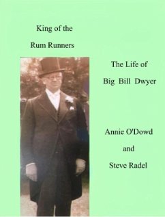 Cover King of the Rum Runners : The Life of Big Bill Dwyer (eBook, ePUB)