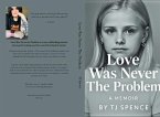 Love Was Never The Problem (eBook, ePUB)