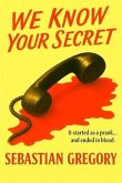 We Know Your Secret (eBook, ePUB) We Know Your Secret (eBook, ePUB)