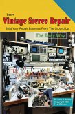 Learn Vintage Stereo Repair (eBook, ePUB)