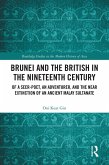 Brunei and the British in the Nineteenth Century (eBook, ePUB)