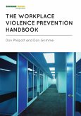 The Workplace Violence Prevention Handbook (eBook, PDF) The Workplace Violence Prevention Handbook (eBook, PDF)