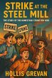Strike at the Steel Mill: The Story of... - Bild 1